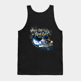 Where Did the Road Go? Car Shirt Tank Top